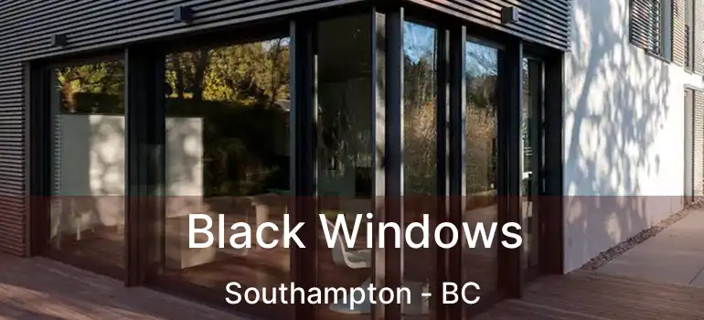  Black Windows Southampton - BC
