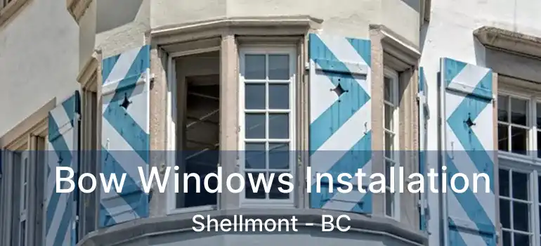  Bow Windows Installation Shellmont - BC
