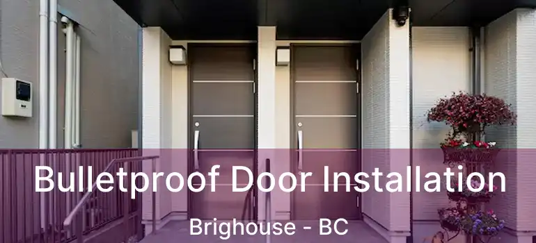  Bulletproof Door Installation Brighouse - BC