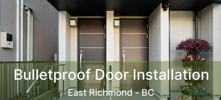  Bulletproof Door Installation East Richmond - BC