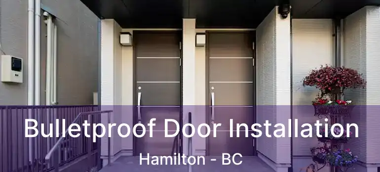  Bulletproof Door Installation Hamilton - BC