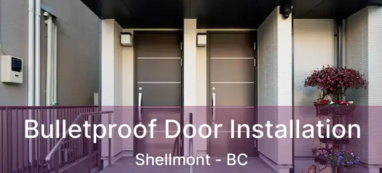  Bulletproof Door Installation Shellmont - BC