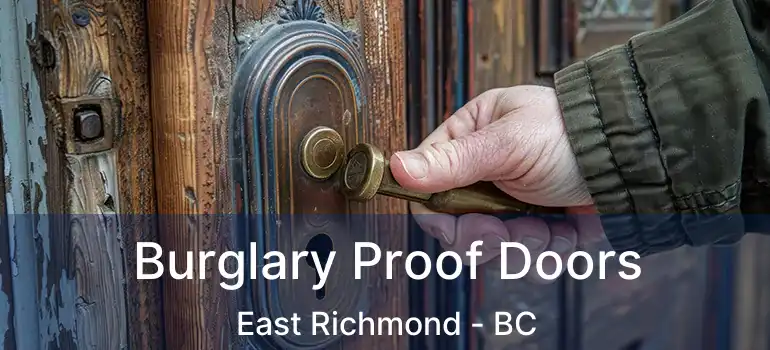  Burglary Proof Doors East Richmond - BC