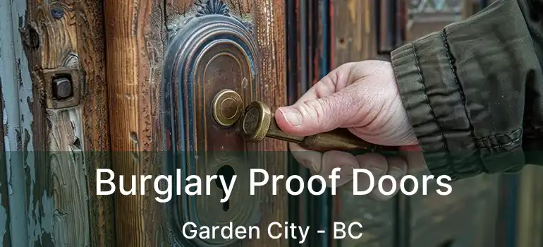  Burglary Proof Doors Garden City - BC