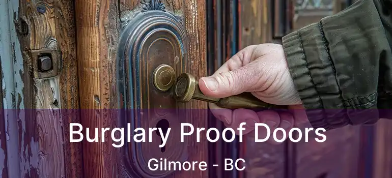  Burglary Proof Doors Gilmore - BC