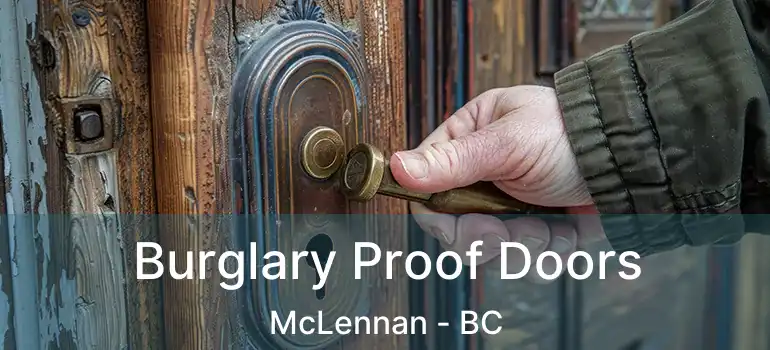  Burglary Proof Doors McLennan - BC