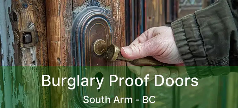  Burglary Proof Doors South Arm - BC