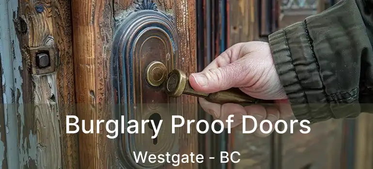  Burglary Proof Doors Westgate - BC