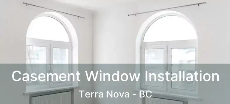  Casement Window Installation Terra Nova - BC
