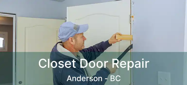  Closet Door Repair Anderson - BC
