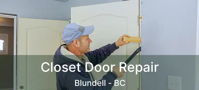  Closet Door Repair Blundell - BC