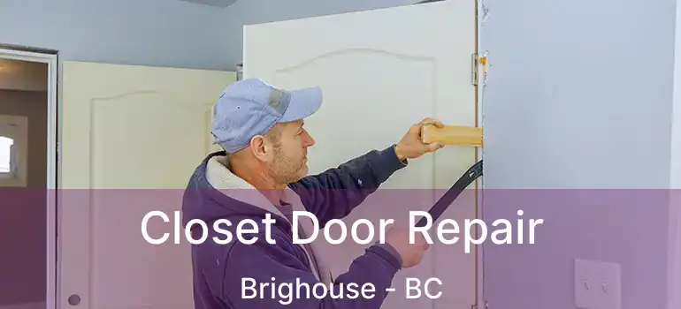  Closet Door Repair Brighouse - BC