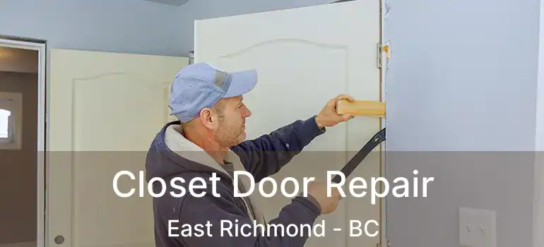  Closet Door Repair East Richmond - BC