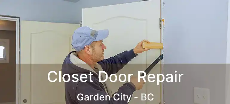  Closet Door Repair Garden City - BC