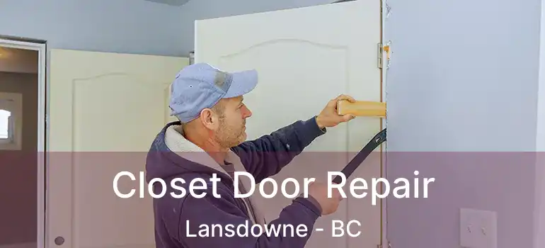  Closet Door Repair Lansdowne - BC