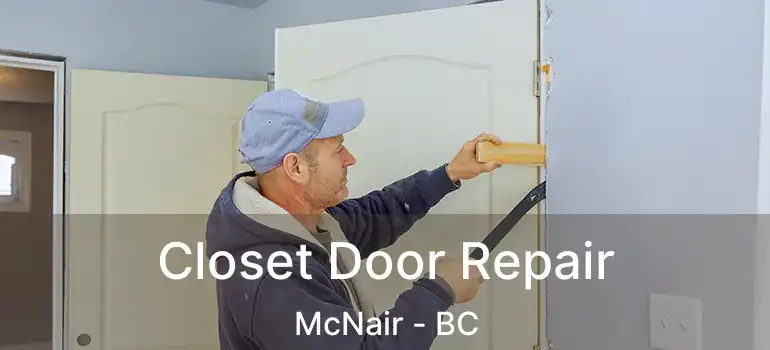  Closet Door Repair McNair - BC