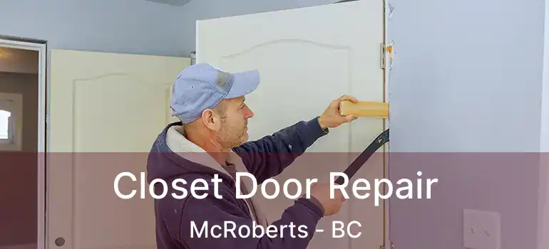  Closet Door Repair McRoberts - BC