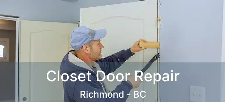  Closet Door Repair Richmond - BC