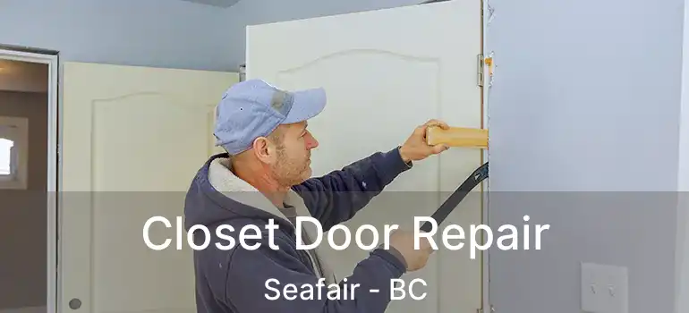 Closet Door Repair Seafair - BC