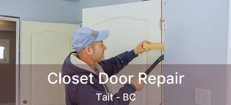  Closet Door Repair Tait - BC