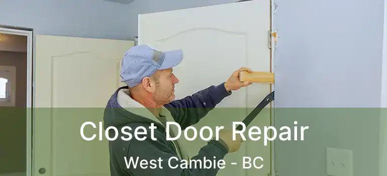  Closet Door Repair West Cambie - BC