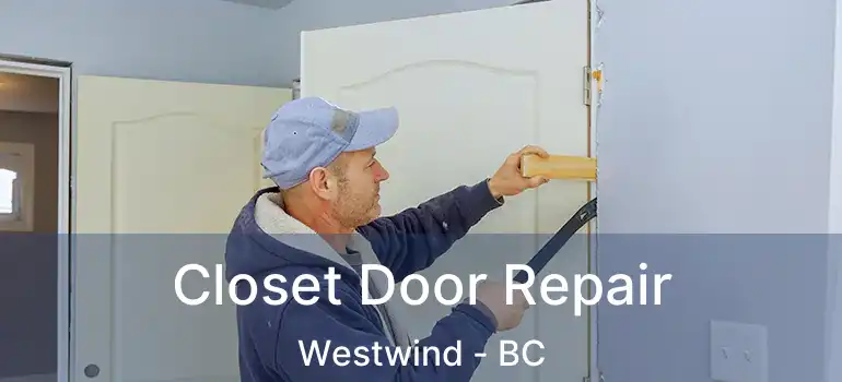  Closet Door Repair Westwind - BC