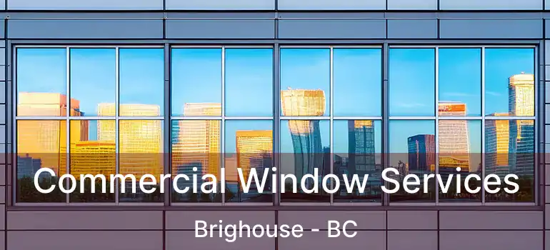  Commercial Window Services Brighouse - BC