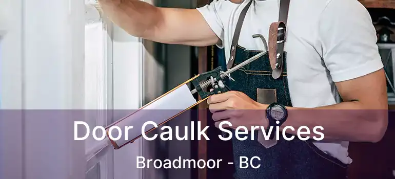  Door Caulk Services Broadmoor - BC