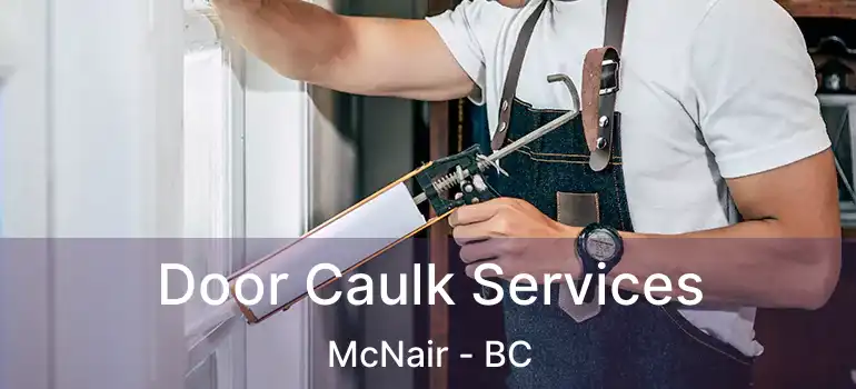  Door Caulk Services McNair - BC