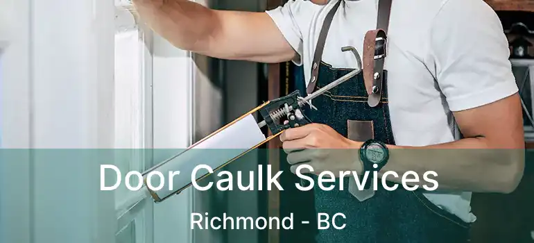  Door Caulk Services Richmond - BC