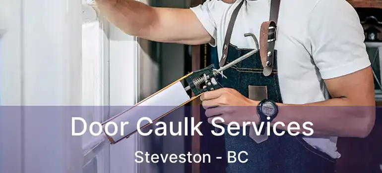  Door Caulk Services Steveston - BC