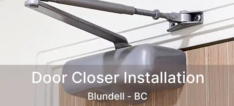  Door Closer Installation Blundell - BC
