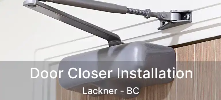  Door Closer Installation Lackner - BC
