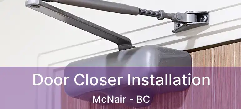  Door Closer Installation McNair - BC