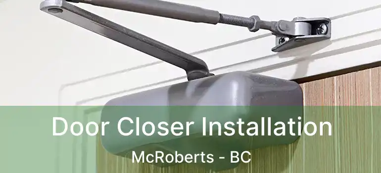  Door Closer Installation McRoberts - BC
