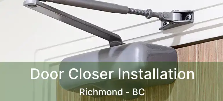  Door Closer Installation Richmond - BC