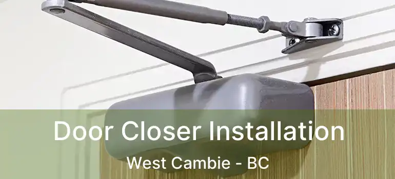  Door Closer Installation West Cambie - BC