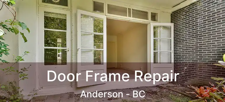  Door Frame Repair Anderson - BC