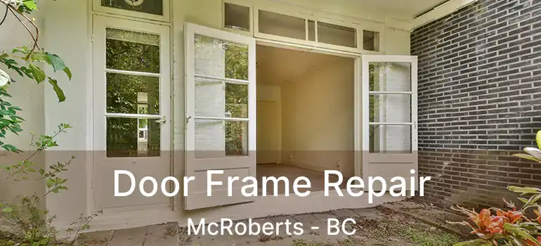 Door Frame Repair McRoberts - BC