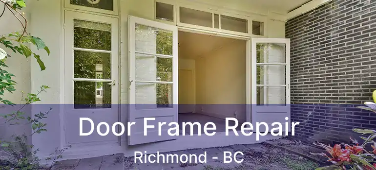  Door Frame Repair Richmond - BC