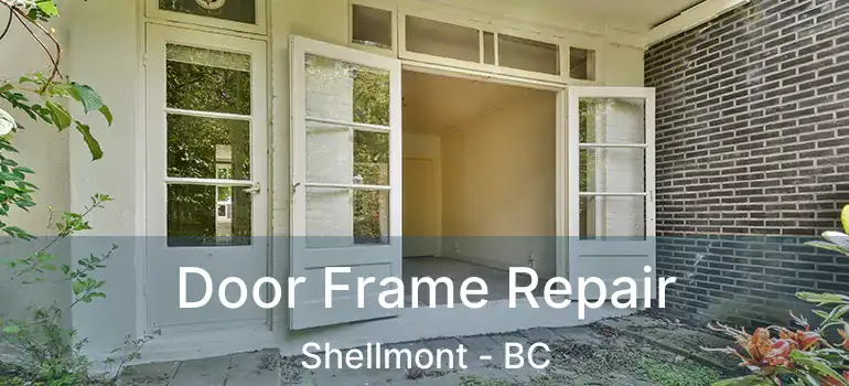  Door Frame Repair Shellmont - BC