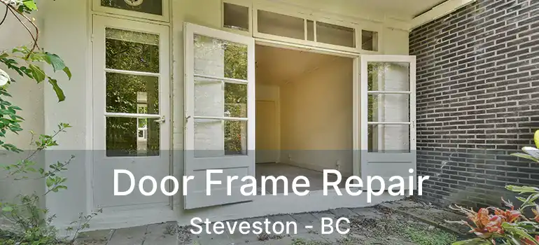  Door Frame Repair Steveston - BC