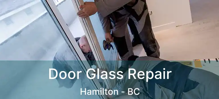  Door Glass Repair Hamilton - BC
