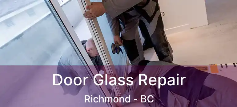  Door Glass Repair Richmond - BC