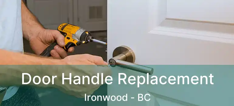  Door Handle Replacement Ironwood - BC