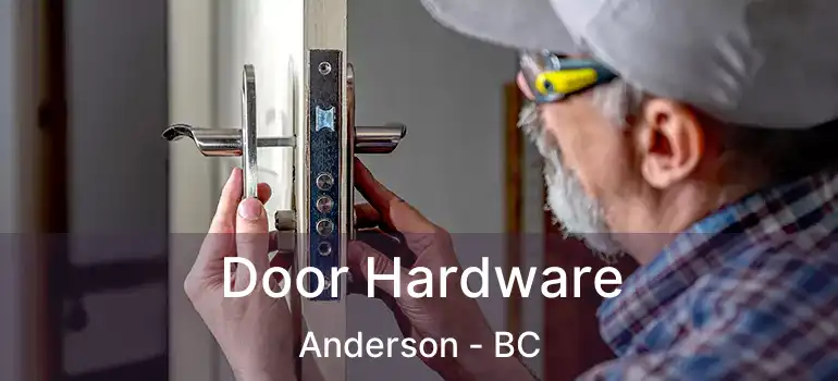 Door Hardware Anderson - BC