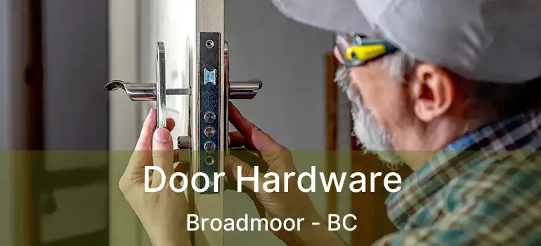  Door Hardware Broadmoor - BC