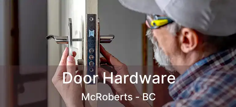  Door Hardware McRoberts - BC