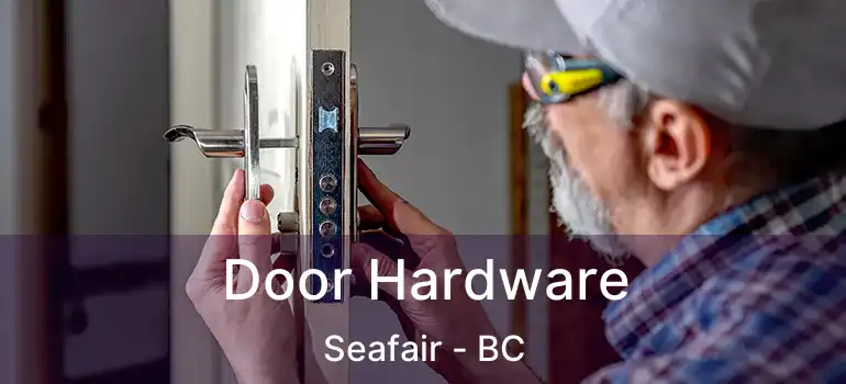  Door Hardware Seafair - BC