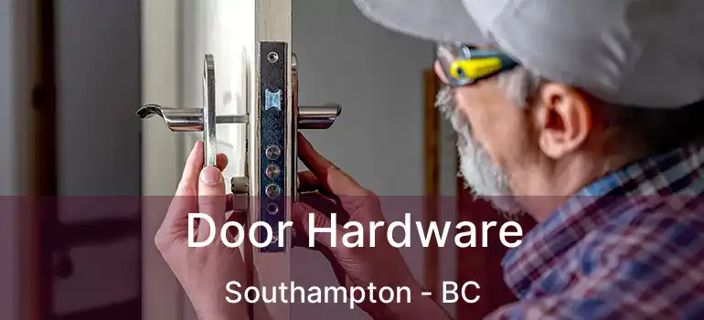  Door Hardware Southampton - BC